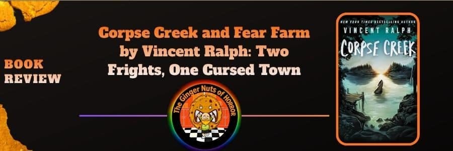 Book Review Corpse Creek and Fear Farm by Vincent Ralph- Two Frights, One Cursed Town