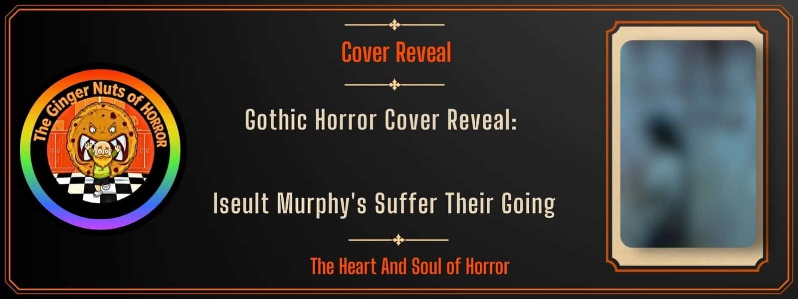 Book Review Gothic Horror Cover Reveal- Iseult Murphy's Suffer Their Going