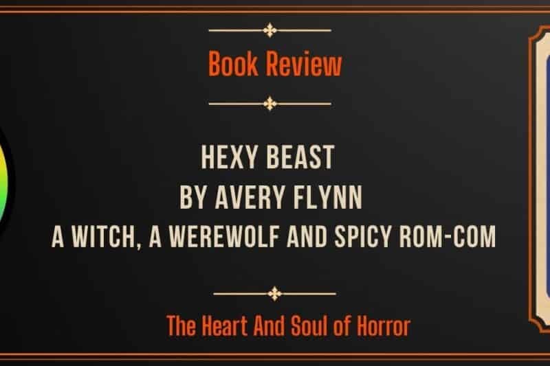 Book Review Hexy Beast by Avery Flynn- A Witch, a Werewolf and Spicy Rom-Com