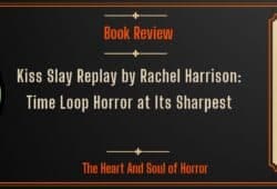 Book Review Kiss Slay Replay by Rachel Harrison- Time Loop Horror at Its Sharpest