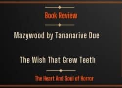Book Review Mazywood by Tananarive Due- The Wish That Grew Teeth