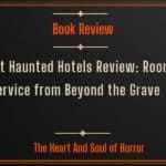 Most Haunted Hotels Review: Room Service from Beyond the Grave