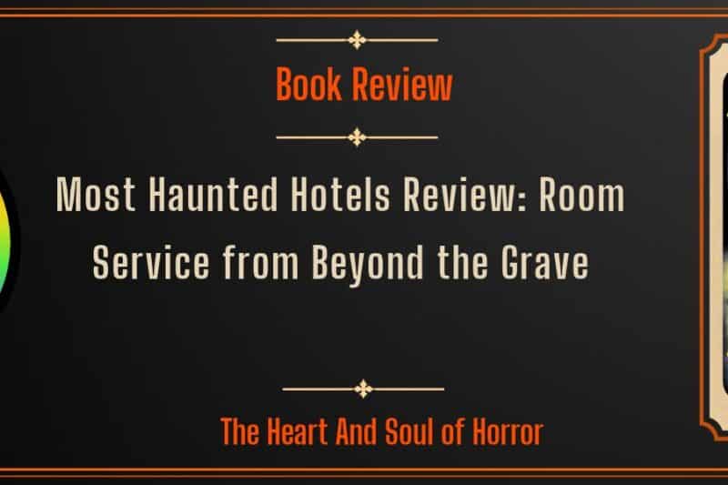Most Haunted Hotels Review: Room Service from Beyond the Grave
