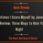 Book Review Sometimes I Scare Myself by Jeneva Rose Review- Three Ways to Ruin Your Night