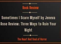 Book Review Sometimes I Scare Myself by Jeneva Rose Review- Three Ways to Ruin Your Night