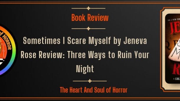 Book Review Sometimes I Scare Myself by Jeneva Rose Review- Three Ways to Ruin Your Night