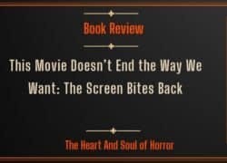 Book Review This Movie Doesn’t End the Way We Want- The Screen Bites Back