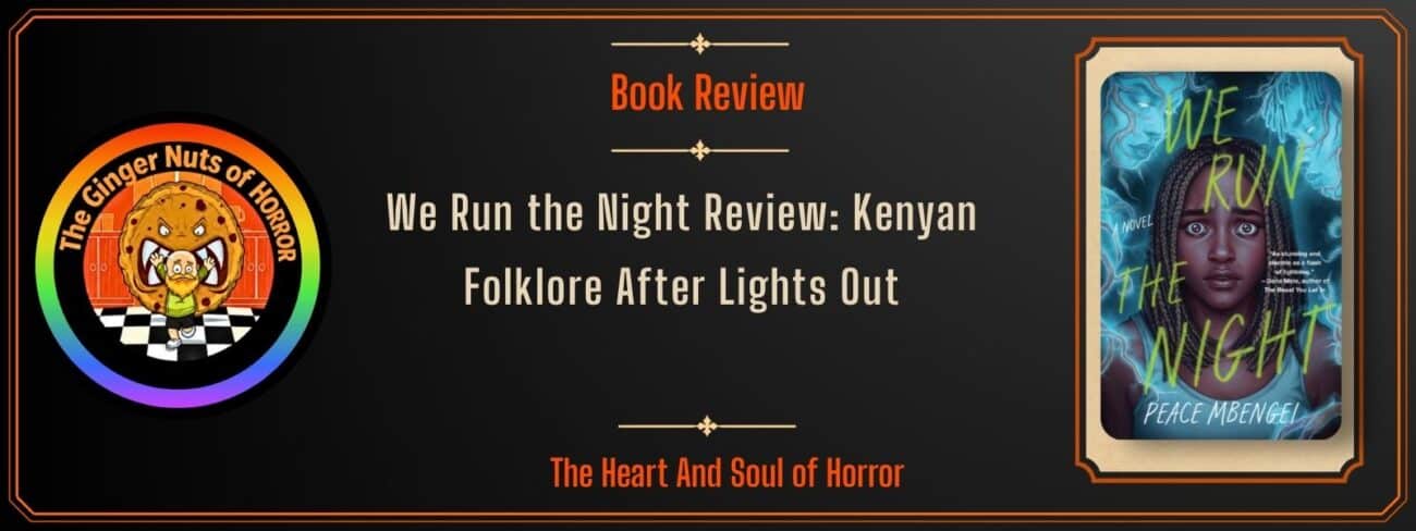 Book Review We Run the Night Review- Kenyan Folklore After Lights Out