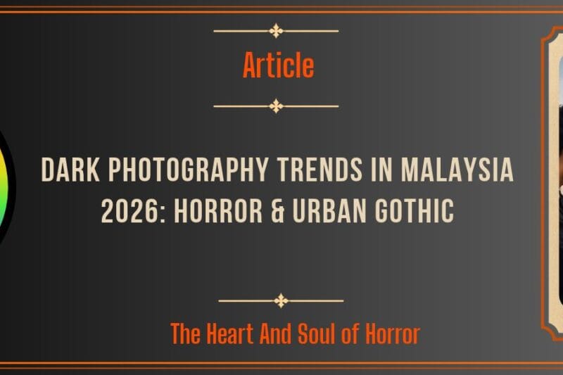 Dark Photography Trends in Malaysia 2026: Horror & Urban Gothic
