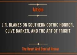 J.R. Blanes on Southern Gothic Horror, Clive Barker, and the Art of Fright