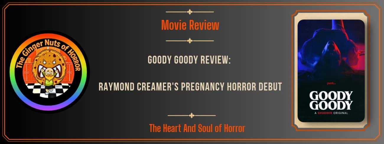 Goody Goody Review: Raymond Creamer's Pregnancy Horror Debut