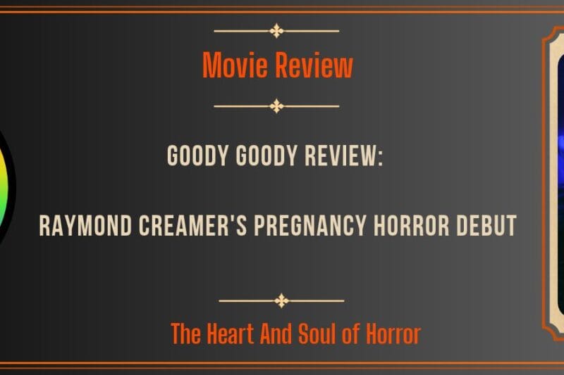 Goody Goody Review: Raymond Creamer's Pregnancy Horror Debut