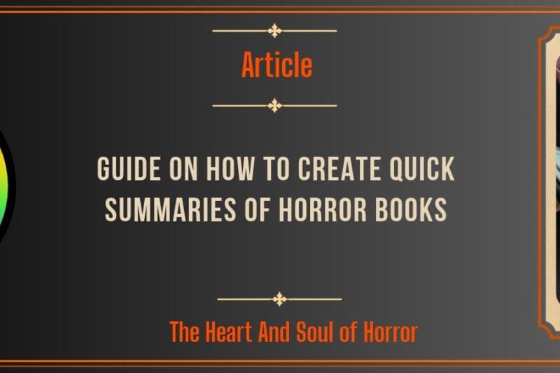 Guide on How to Create Quick Summaries of Horror Books