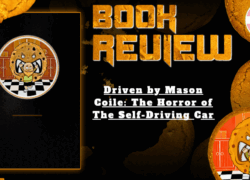 HORROR BOOK REVIEW Driven by Mason Coile- The Horror of The Self-Driving Car