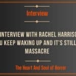 Interview An Interview with Rachel Harrison- You Keep Waking Up and It's Still a Massacre
