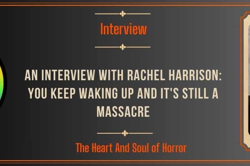 Interview An Interview with Rachel Harrison- You Keep Waking Up and It's Still a Massacre