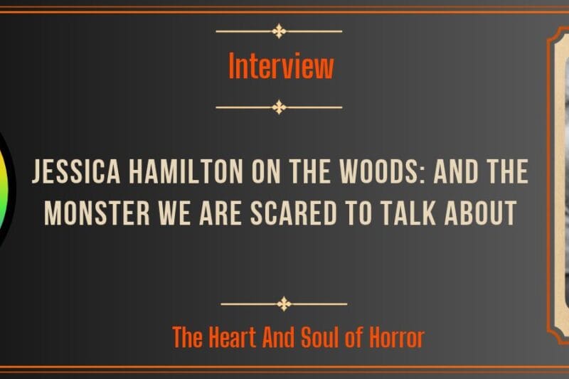 Jessica Hamilton on The Woods: And The Monster We Are Scared to Talk About