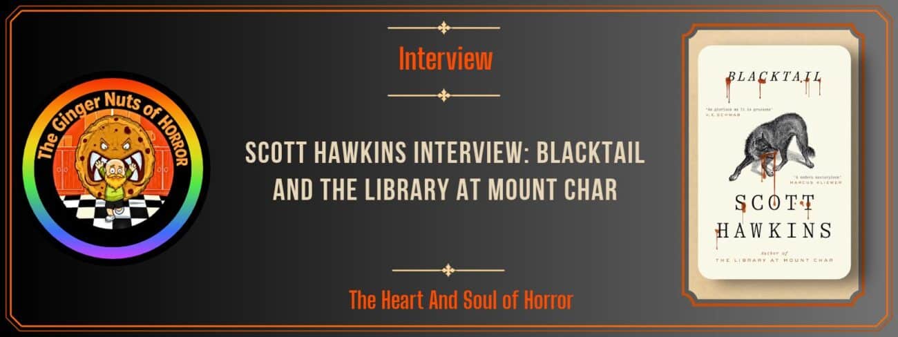 Scott Hawkins Interview: Blacktail and The Library at Mount Char