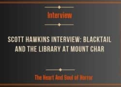 Scott Hawkins Interview: Blacktail and The Library at Mount Char