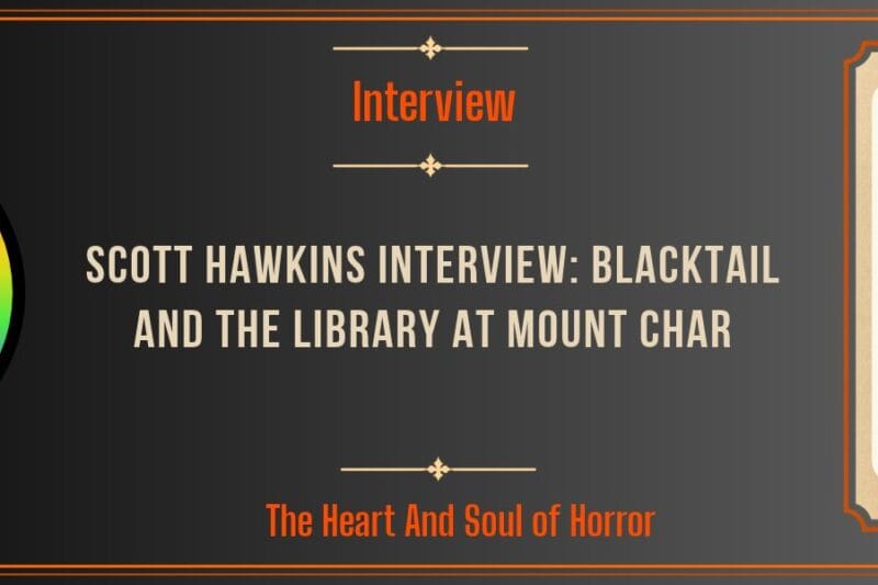 Scott Hawkins Interview: Blacktail and The Library at Mount Char
