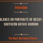 J.R. Blanes on Portraits of Decay and Southern Gothic Horror