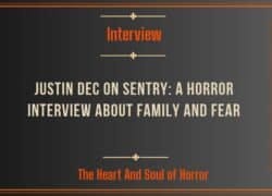 Justin Dec on Sentry: A Horror Interview About Family and Fear
