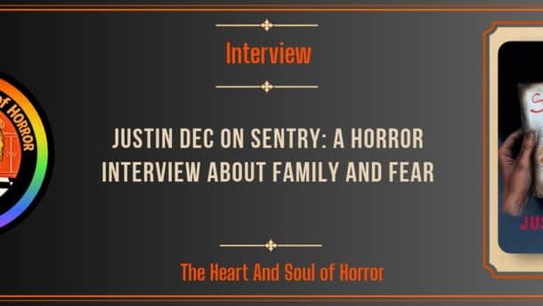 Justin Dec on Sentry: A Horror Interview About Family and Fear