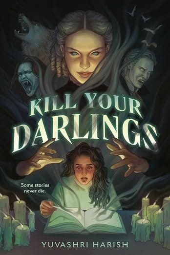 Cover of Kill Your Darlings by Yuvashri Harish