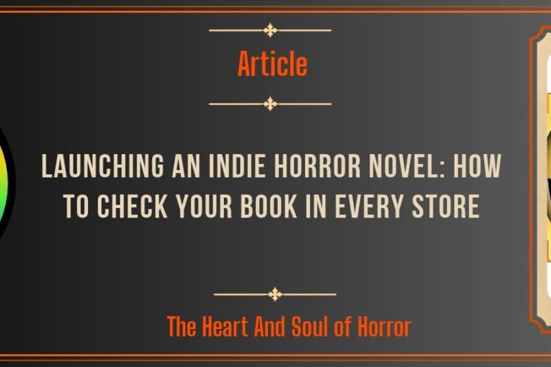 Launching an Indie Horror Novel: How to Check Your Book in Every Store