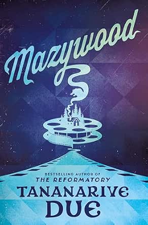 Mazywood by Tananarive Due: The Wish That Grew Teeth