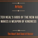 Peter Neal's Gods of the New Age Makes a Weapon of Kindness