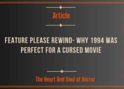 Feature Please Rewind- Why 1994 Was Perfect for a Cursed Movie