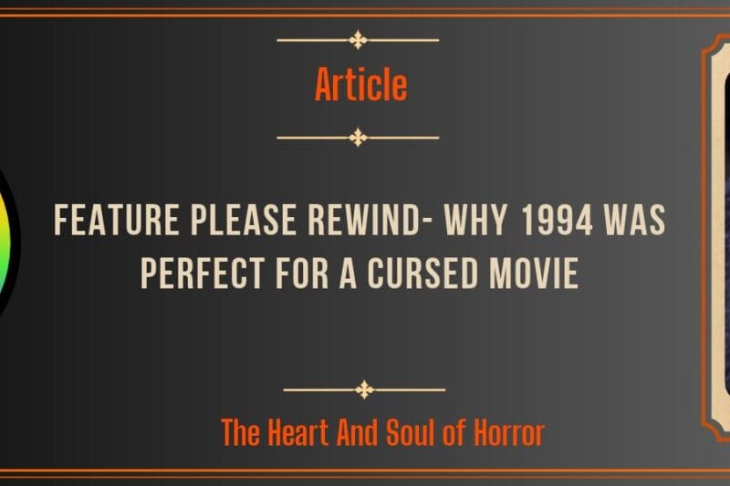 Please Rewind: Why 1994 Was Perfect for a Cursed Movie