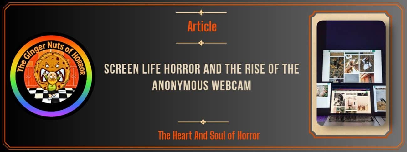 Screen Life Horror and the Rise of the Anonymous Webcam