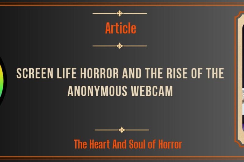 Screen Life Horror and the Rise of the Anonymous Webcam