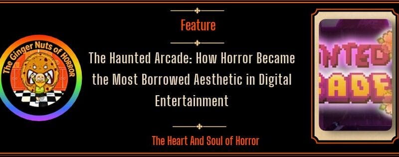 The Haunted Arcade: How Horror Became the Most Borrowed Aesthetic in Digital Entertainment