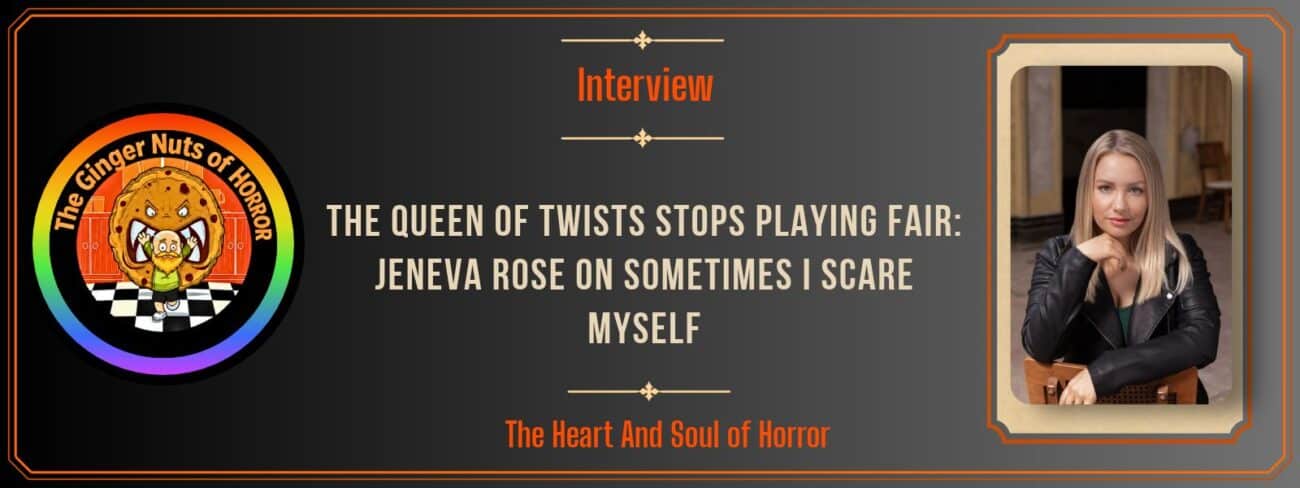 The Queen of Twists Stops Playing Fair: Jeneva Rose on Sometimes I Scare Myself