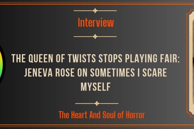 The Queen of Twists Stops Playing Fair: Jeneva Rose on Sometimes I Scare Myself