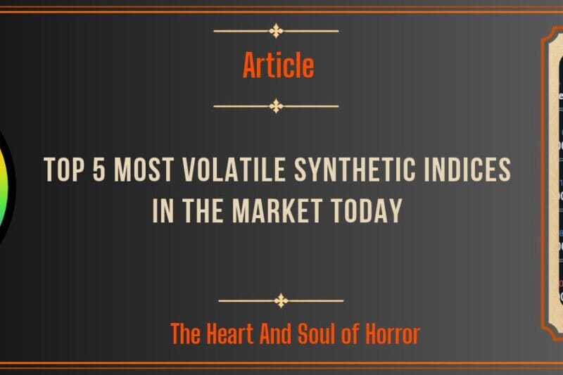 Top 5 Most Volatile Synthetic Indices in the Market Today