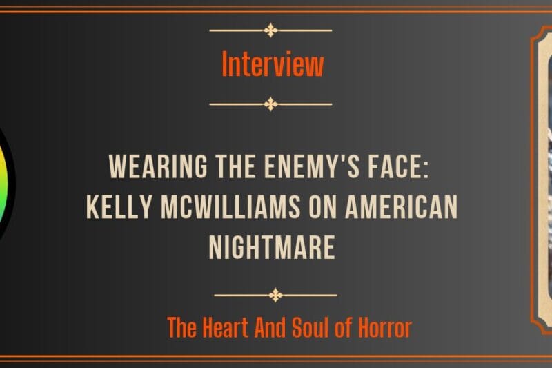 Wearing the Enemy’s Face: Kelly McWilliams on American Nightmare