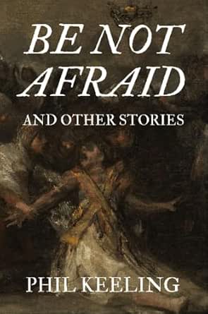 Cover of Be Not Afraid by Phil Keeling