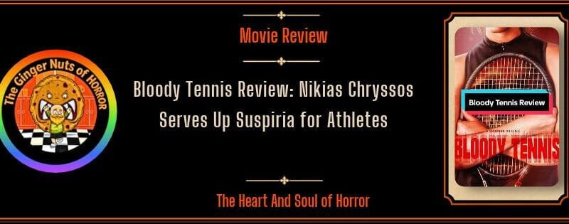Bloody Tennis Review: Nikias Chryssos Serves Up Suspiria for Athletes