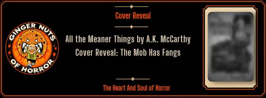 All the Meaner Things by A.K. McCarthy Cover Reveal: The Mob Has Fangs