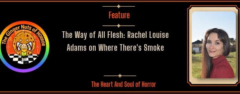 The Way of All Flesh: Rachel Louise Adams on Where There’s Smoke
