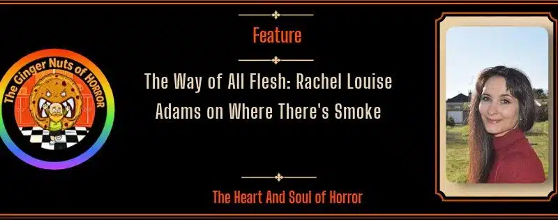 The Way of All Flesh: Rachel Louise Adams on Where There’s Smoke