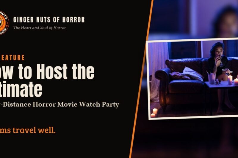 How to Host the Ultimate Long-Distance Horror Movie Watch Party