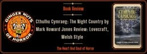 Ginger Nuts of Horror banner for Cthulhu Cymraeg: The Night Country review