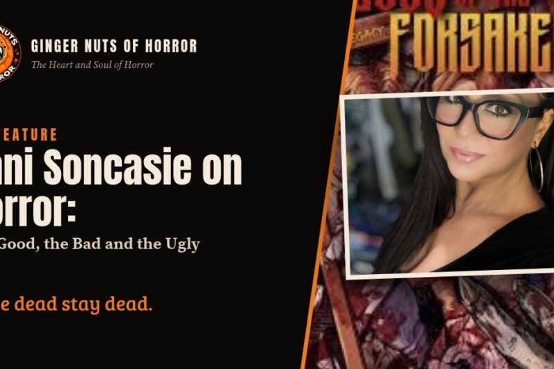 Dani Soncasie on Horror: The Good, the Bad and the Ugly