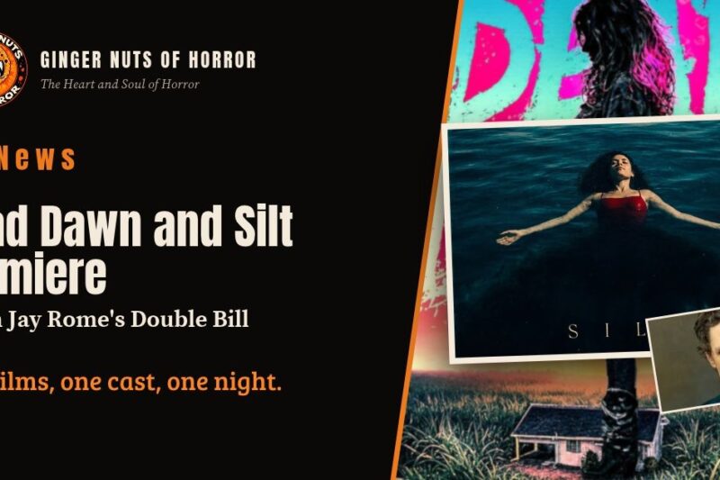 Dead Dawn and Silt Premiere: Aaron Jay Rome’s Double Bill