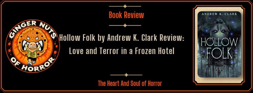Ginger Nuts of Horror banner for Hollow Folk by andrew k clark review